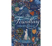 The Foundling: The gripping Sunday Times bestselling historical novel, from the winner of the Women's Prize Futures award