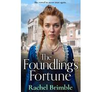 The Foundling's Fortune: A dramatic Victorian saga of dreams, danger and desire from Rachel Brimble