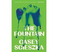 The Fountain A Novel - Casey Scieszka - Harper - ebook (ePub) - Livre