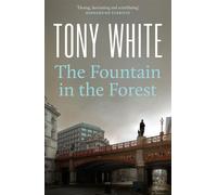 The Fountain in the Forest A Dark Investigation of Power, Identity and Resistance - Tony White - No Exit Press - ebook (ePub) - Livre