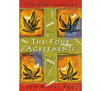 The Four Agreements: A Practical Guide to Personal Freedom