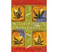 The Four Agreements: A Practical Guide to Personal Freedom