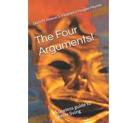 The Four Arguments: A useless guide to better living
