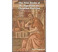 The Four Books Of St. Augustine On Christian Doctrine