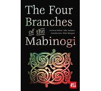 The Four Branches of the Mabinogi: Epic Stories, Ancient Traditions