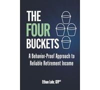 The Four Buckets: A Behavior-Proof Approach to Reliable Retirement Income