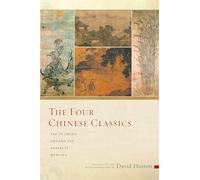 The Four Chinese Classics: Tao Te Ching, Chuang Tzu, Analects, Mencius