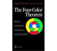 The Four-Color Theorem: History, Topological Foundations, and Idea of Proof Fritsch, Rudolf, Fritsch, R., Fritsch, G. (Auteur)