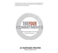 The Four Commitments: Your Practical Guide to Living a Life of Greatness