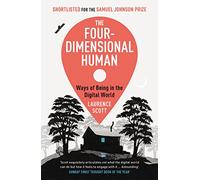 The Four-Dimensional Human: Ways of Being in the Digital World
