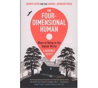 The Four-Dimensional Human: Ways of Being in the Digital World