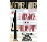The Four Dimensions of Philosophy: Metaphysical, Moral, Objective, Categorical