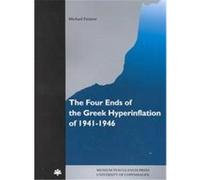 The Four Ends of the Greek Hyperinflation of 1941-1946, Studies in 20th & 21st Century European History Michael Palairet (Auteur)