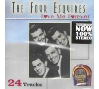 The Four Esquires - Love Me Forever: Best of