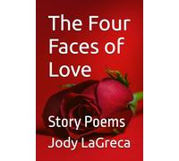 The Four Faces of Love: Story Poems