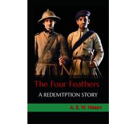 THE FOUR FEATHERS: A REDEMTPTION STORY