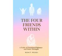 The Four Friends Within: A Fable of Emotional Balance and Inner Strength | Improving Emotion Control