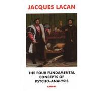 The Four Fundamental Concepts Of Psycho-Analysis (Paperback) Jacques Lacan, Jacques Alain Miller (Auteur)