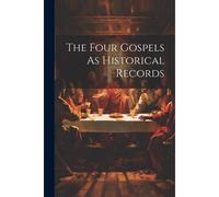 The Four Gospels As Historical Records
