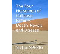 The Four Horsemen of Collapse: Famine, Death, Revolt, and Disease