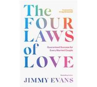 The Four Laws of Love Guaranteed Success for Every Married Couple by Jimmy Evans Jimmy Evans (Auteur)
