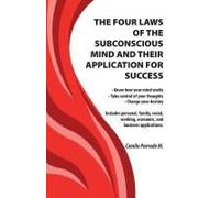 The Four Laws Of The Subconscious Mind And Their Application For Success