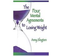 The Four Mental Agreements To Losing Weight