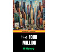 The Four Million: Dreams, Deception, and Dollar Signs - Tales from New York City
