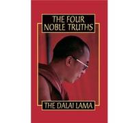 The Four Noble Truths by His Holiness the Dalai Lama His Holiness The Dalai Lama (Auteur)