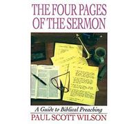 The Four Pages of the Sermon: A Guide to Biblical Preaching