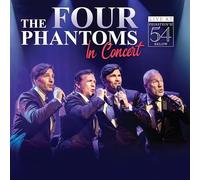 The Four Phantoms - The Four Phantoms in Concert-Live at Feinstein's / 54 Below