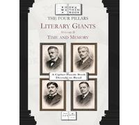The Four Pillars: Literary Giants: Volume II: Time and Memory