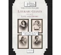The Four Pillars: Literary Giants: Volume IV: Love and Desire