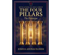 The Four Pillars: Revelations of Jesus Christ - The Prototype