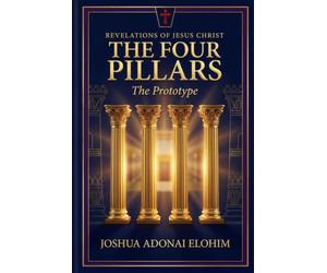 The Four Pillars: Revelations of Jesus Christ - The Prototype
