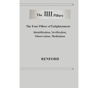 The Four Pillars: The Four Pillars of Enlightenment: Identification - Verification - Observation - Meditation