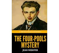 The Four-Pools Mystery - ’A 1908 Tale of Mystery and Romance‘