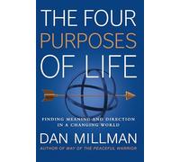 The Four Purposes of Life: Finding Meaning and Direction in a Changing World