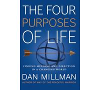 The Four Purposes of Life: Finding Meaning and Direction in a Changing World