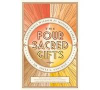 The Four Sacred Gifts by Dr Anita L. Sanchez Inconnu (Auteur)