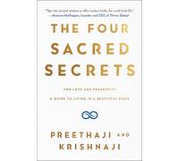 The Four Sacred Secrets: For Love and Prosperity, A Guide to Living in a Beautiful State