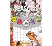 The Four Seasons Word Search Puzzle Book: 1500 Words - 100 Puzzles for All Ages | Large Print | 150 Pages | Size 6x9 inch | Great for Travel