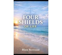The Four Shields of Life: A Way Back to Ourselves