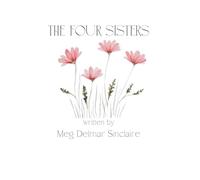 The Four Sisters: Family Friendly, Wholesome, Faith-filled short stories, filled with fun and adventure | Set on a Farm in the Countryside