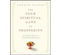 The Four Spiritual Laws of Prosperity Edwene Gaines (Auteur)