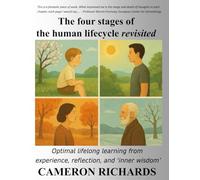 The four stages of the human lifecycle revisited: Optimal lifelong learning from experience, reflection, and ‘inner wisdom’
