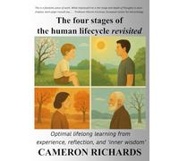 The four stages of the human lifecycle revisited: Optimal lifelong learning from experience, reflection, and ‘inner wisdom’