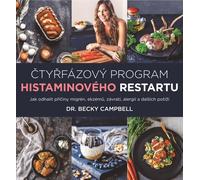 The Four-Step Histamine Reboot Program - How to Discover the Causes of Migraines, Eczema, Dizziness, Allergies, and More, Dr. Becky Campbell