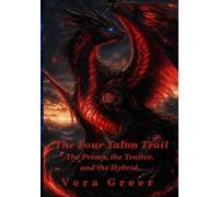 The Four Talon Trail: The Prince, The Traitor, and The Hybrid