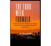 The Four W ormula: A Practical System to Reset Your Energy, Restore Focus, and Build Sustainable Momentum